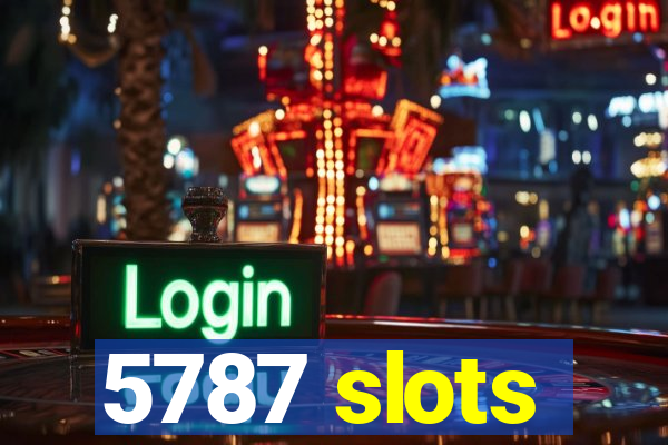 5787 slots